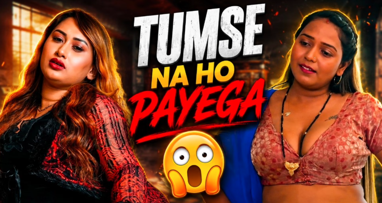 Tumse Na Ho Payega Part 2 Web Series